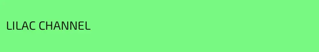 LILAC CHANNEL